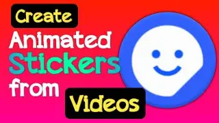 Create Animated WhatsApp Stickers from Videos