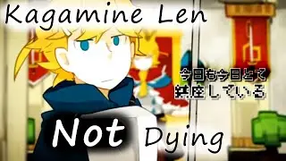 Kagamine Len Not Dying
