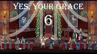 Respect For Party King Talys! Yes Your Grace - Part 6