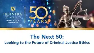 The Next 50: Looking to the Future of Criminal Justice Ethics