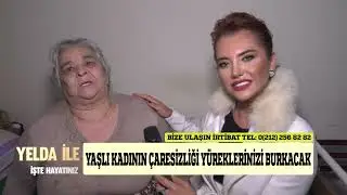 YELDA BAŞARAN İŞTE HAYATINIZ PROGRAMINA BU HAFTA ACIKLI BİR YAŞAM ÖYKÜSÜNÜ EKRANA GETİRİYOR...