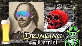 Drinking with Hamlet  (spoof poem)
