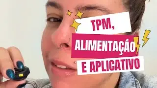 TPM, alimentação e aplicativo