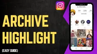 How To Archive A Highlight On Instagram