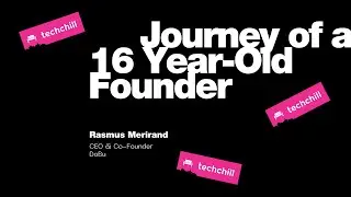 Journey of a 16 Year-Old Founder. Keynote by Rasmus Merirand / DoBu