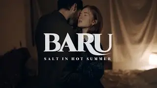 BARU - Salt In Hot Summer (Official Video)