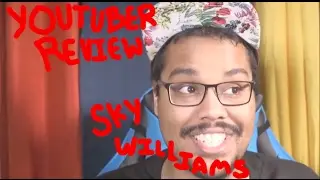 YouTuber Review: Sky Williams