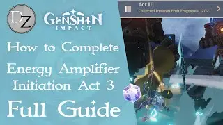 Genshin Impact - How to Complete Energy Amplifier Initiation Act 3 Full Event Guide with Timestamps