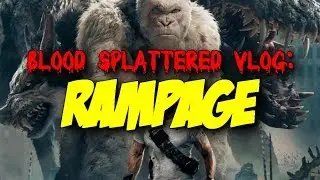 Rampage (2018) - Blood Splattered Vlog (Action Movie Review)
