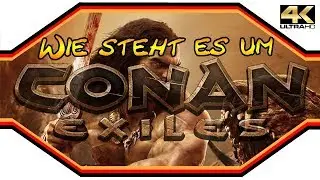 Conan Exiles ★ Wie steht es um Conan Exiles ★ Guide [4k]