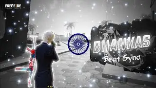 BHANKAS BEAT SYNC || FREEFIRE MONTAGE