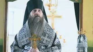 Проповедь епископа Силуана во вторник первой седмицы Великого поста