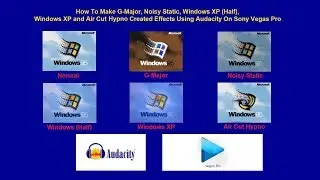 How To Make Five Created Effects Using Audacity And Sony Vegas Pro