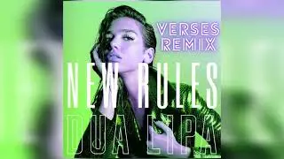 Dua Lipa- New Rules (Verses Remix)