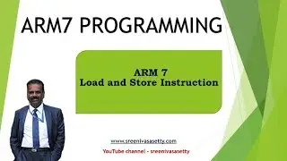 ARM7 -  Lecture 7:Load and  Store Instructions
