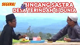 SEGERA || BINCANG SASTRA di Desa Terindah di Dunia