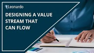 Part 3: Designing a Value Stream that can Flow