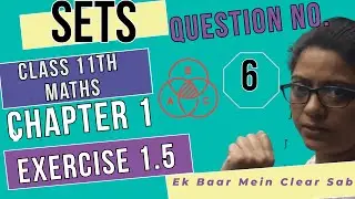 Q6) Ex-1.5 SETS- Class11th Chapter 1st Maths CBSE | CBSE Maths Questions Class 11th By Poonam Garg