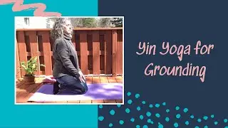 Grounding Yin Yoga (Great for Runners, too!)