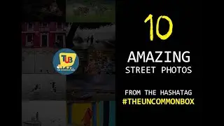 10 Amazing Street Photos from Theuncommonbox Hashtag