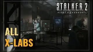 All X-Labs in S.T.A.L.K.E.R. Trilogy & S.T.A.L.K.E.R. 2: Heart of Chornobyl