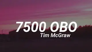 Tim McGraw - 7500 OBO (Lyrics)