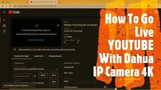 How TO Go Live YOUTUBE With Dahua IP Camera