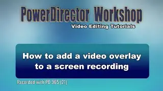 How to add a video overlay to a screen recorder project