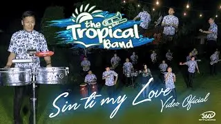 The Tropical Band / SIN TI MY LOVE  (Video Oficial)