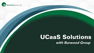 UCaaS Solutions With Burwood Group