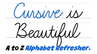 Cursive is Beautiful. A to Z Alphabet Refresher. Beginner Friendly.