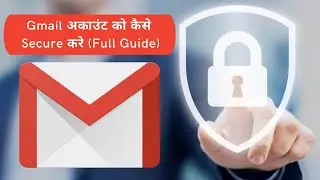 How to secure Gmail Account | Gmail Account ko secure Kaise kare - The Tech Trackers