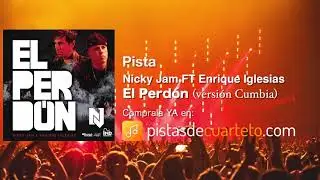 [PISTA] Nicky Jam FT Enrique Iglesias - El Perdón (Versión Cumbia) www.pistasdecuarteto.com
