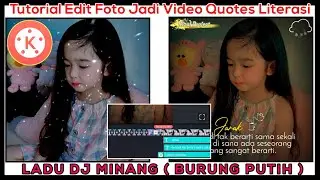 TUTORIAL EDIT FOTO JADI VIDEO QUOTES LITERASI SESUAI BEAT LAGU DJ MINANG (Burung Putih)