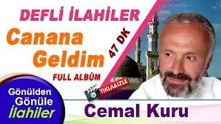 EN SEVİLEN İLAHİLER - CEMAL KURU- FULL ALBÜM 2017 İLAHİLER-CANANA GELDİM