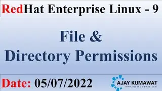 File and Directory Permissions | RedHat Enterprise Linux | RHCSA | RHCE | RHEL 9 | Ajay Kumawat