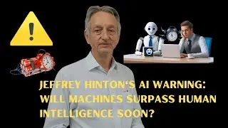 Jeffrey Hinton's AI Warning: Will Machines Surpass Human Intelligence Soon?