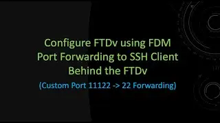 Configure FTDv using FDM Port Forwarding to SSH Client Behind FTDv