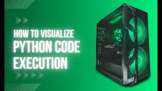 Visualize python code execution