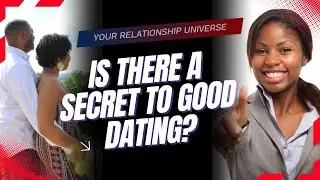 Is there a secret to good dating