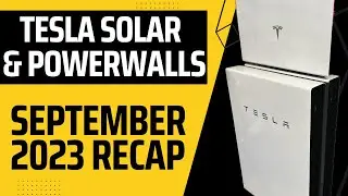 Tesla Solar Panels & Powerwalls: September 2023 Recap!
