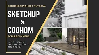 Tips & Tricks | How to Upload SketchUp File into Coohom | Interior Design