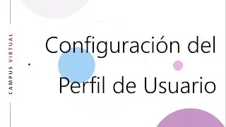 Configuración del perfil de usuario en el Campus Virtual