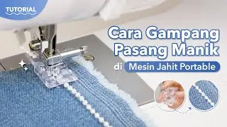 Tutorial | Cara Gampang Pasang Manik di Mesin Jahit Portable