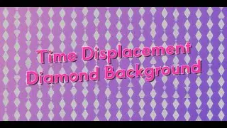 Diamond Background Time Displacement ft Temaca