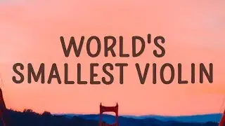 AJR - World's Smallest Violin (Lyrics) |15min