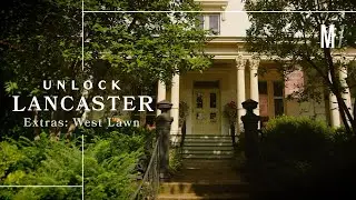 Unlock Lancaster | Extras: West Lawn