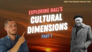 HALL'S CULTURAL DIMENSIONS (1/2): High vs Low Context Cultures | More than English Podcast 