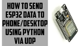 How to send data from ESP32 to phone/desktop python via UDP