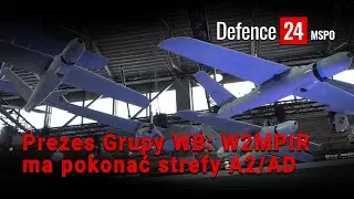 Prezes Grupy WB: W2MPIR ma pokonać strefy A2/AD [Defence24 TV]